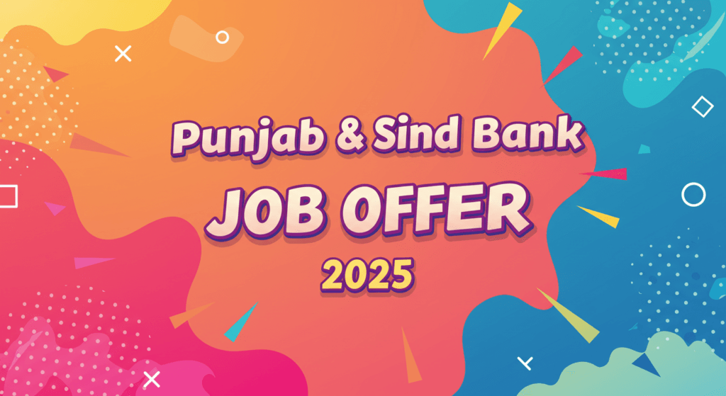 Punjab and Sind Bank Recruitment 2025 | Jobs in Assam and India