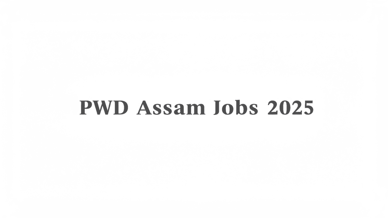 PWD Assam Recruitment 2025
