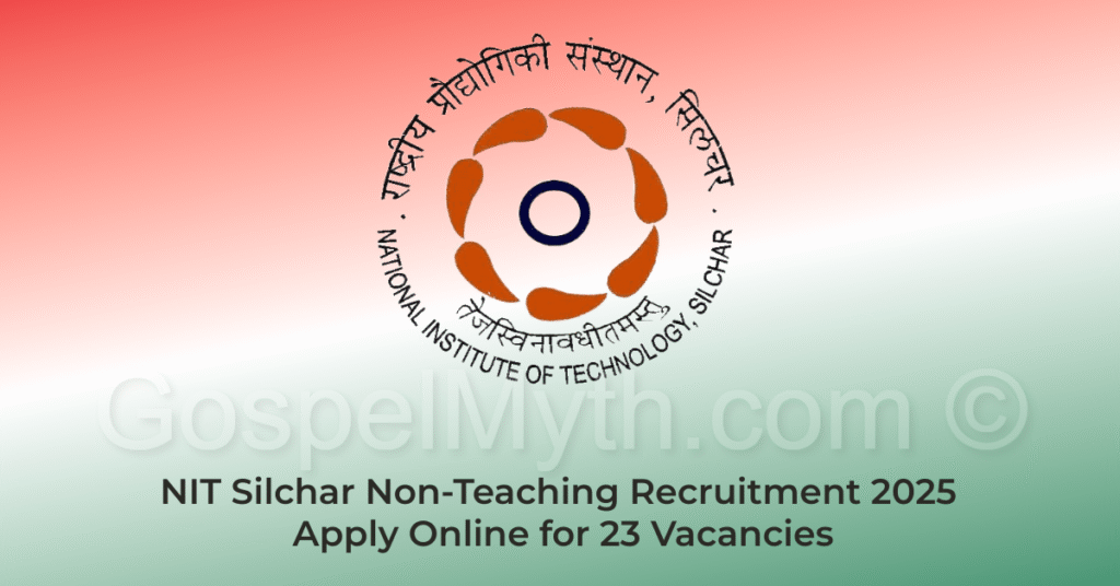 NIT Silchar Non-Teaching Recruitment 2025 – Apply Online | Free Job Alert | Jobs in Assam and India