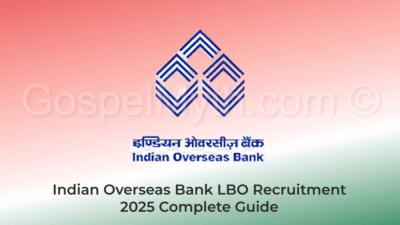 Indian Overseas Bank LBO Recruitment 2025: Complete Guide to Eligibility, Application, and Selection Process 1 Indian Overseas Bank LBO Recruitment 2025: Complete Guide | GospelMyth.com | Jobs in Assam | Free Job Alert