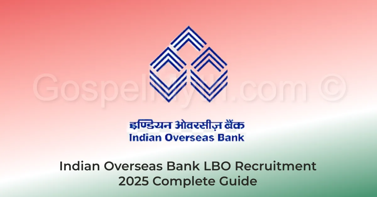 Indian Overseas Bank LBO Recruitment 2025: Complete Guide | GospelMyth.com | Jobs in Assam | Free Job Alert